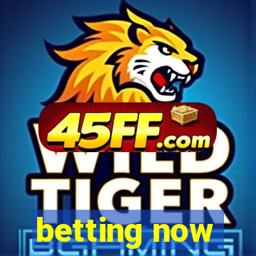 betting now